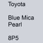 Preview: Toyota, Blue Mica Pearl, 8P5.